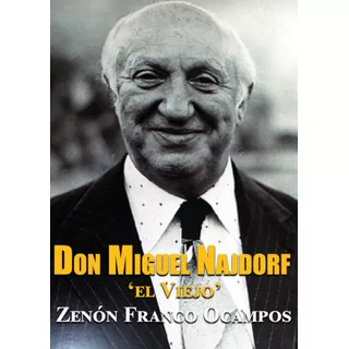 Don Miguel Najdorf, - De Zenón Franco Ocampos