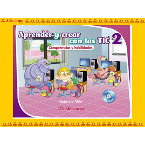 Aprender Y Crear Con Las Tic 2 - Competencias Y Habilidades, De Alfie, Gabriela. Editorial Alfaomega Grupo Editor, Tapa Blanda, Edición 1 En Español, 2011