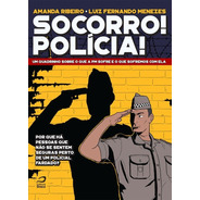 Socorro! Polícia! Reportagem Em Quadrinhos Polícia Militar