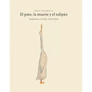 Pato, La Muerte Y El Tulipan