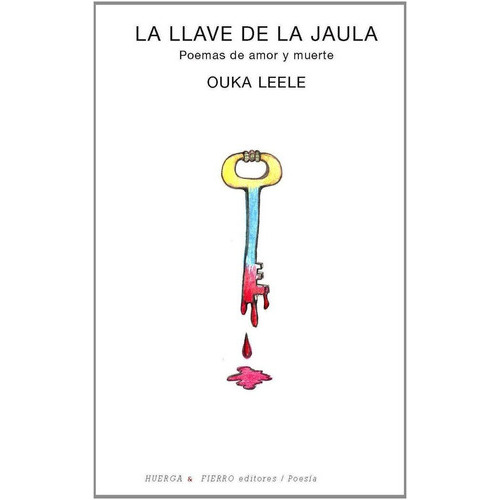 La Llave De La Jaula, De Allende Gil De Biedma, Bárbara. Editorial Huerga Y Fierro Editores, Tapa Blanda En Español