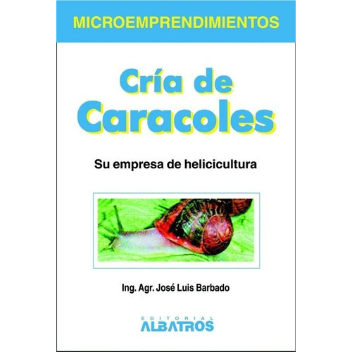 Cria De Caracoles - Barbado, Jose Luis, de Barbado, Jose Luis. Editorial Albatros en español