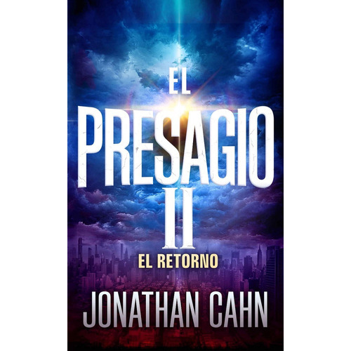 El Presagio Ii: El Retorno: El Retorno, De Jonathan Cahn. Editorial Casa Creacion, Tapa Blanda En Español, 2020