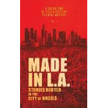 Libro Made In L.a. Vol. 1 : Stories Rooted In The City Of...
