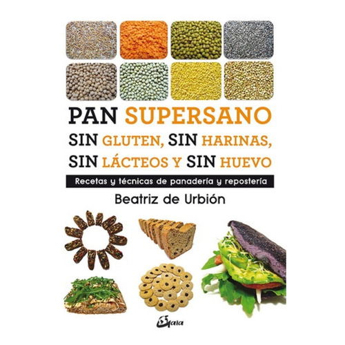 Pan Supersano Sin Gluten, Sin Harinas, Sin Lacteos Y Sin Hue