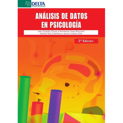 Analisis De Datos En Psicologia, De Joan Guardia Olmos Y Montserrat Freixa Blanxart. Editorial 1, Tapa Blanda En Español, 2008