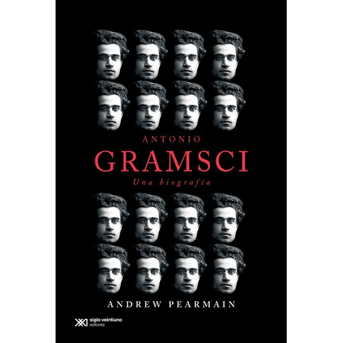 Libro Antonio Gramsci - Andrew Pearmain - Siglo 21 Editores