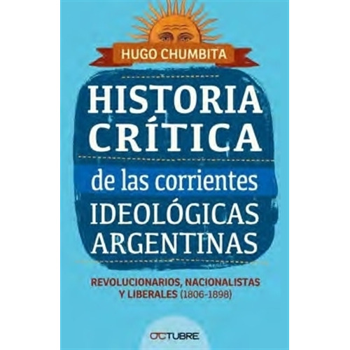 Historia Critica De Las Corrientes Ideologicas Argentinas .r