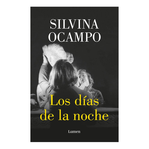 Los Días De La Noche, De Silvina Ocampo. Editorial Lumen, Tapa Blanda En Español, 2023