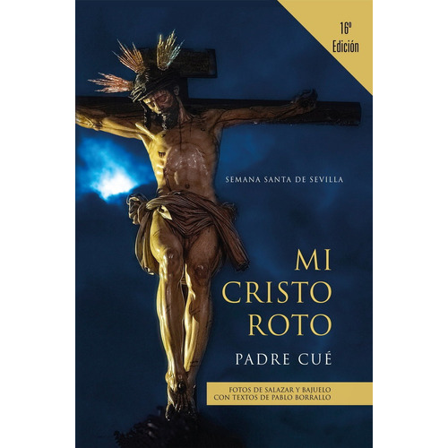 Mi Cristo Roto, De Romano, S.j. Ramón Cué. Editorial Sevilla Press En Español