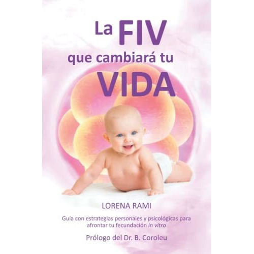 Libro : La Fiv Que Cambiara Tu Vida Guia Con Estrategias...