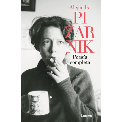 Alejandra Pizarnik. Poesía completa, de Pizarnik, Alejandra. Serie Poesía Editorial Lumen, tapa blanda en español, 2022