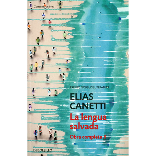 La lengua salvada ( Obra completa Canetti 3 ), de Canetti, Elias. Serie Ah imp Editorial Debolsillo, tapa blanda en español, 2013