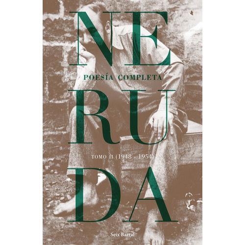 Poesia Completa Tomo Ii (1948 1954), De Pablo Neruda. Editorial Seix Barral, Tapa Blanda, Edición 1 En Español