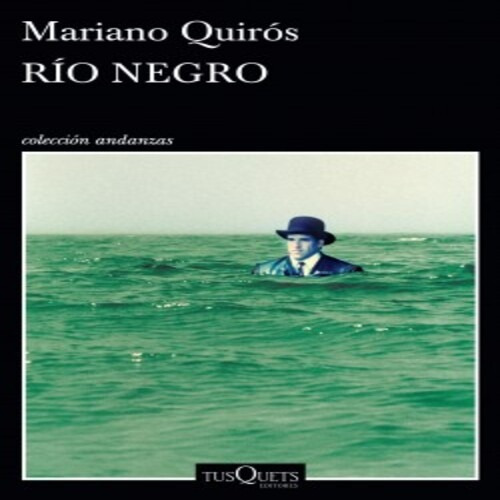 Rio Negro, De Quirós, Mariano. Editorial Tusquets En Español