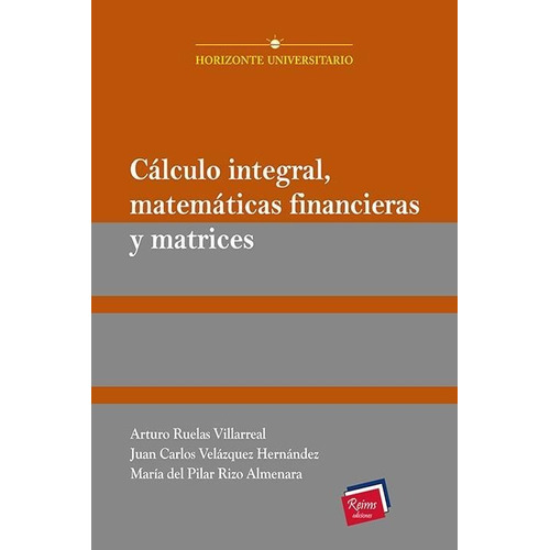 Cálculo Integral, Matemáticas Financieras Y Matrices