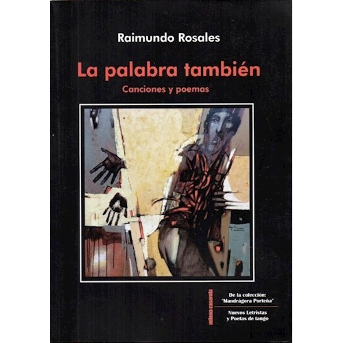La palabra tambien, de Rosales, Raimundo., vol. 1. Editorial Milena Caserola, tapa blanda en español