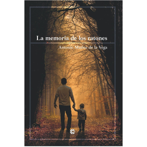 La Memoria De Los Ratones, De Muñoz De La Vega, Antonio. Editorial Cazador De Ratas, Tapa Blanda En Español
