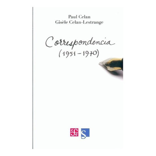 Correspondencia (1951-1970), De Paul Celan, Gisèle Celan-lestrange., Vol. N/a. Editorial Fondo De Cultura Económica, Tapa Blanda En Español, 2011