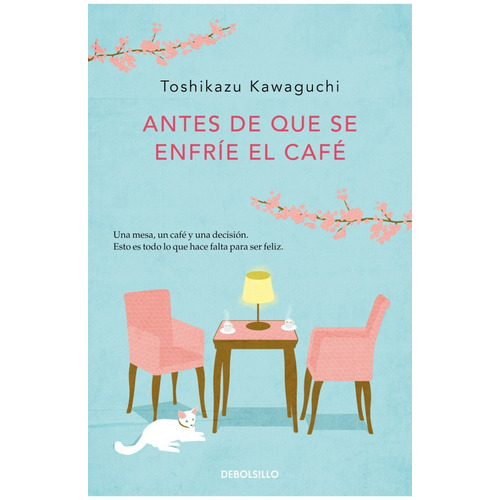 Antes De Que Se Enfrie El Cafe (cafe 2) - Toshikazu Kawaguch, De Antes De Que Se Enfrie El Cafe (cafe 2). Editorial Debols!llo En Español