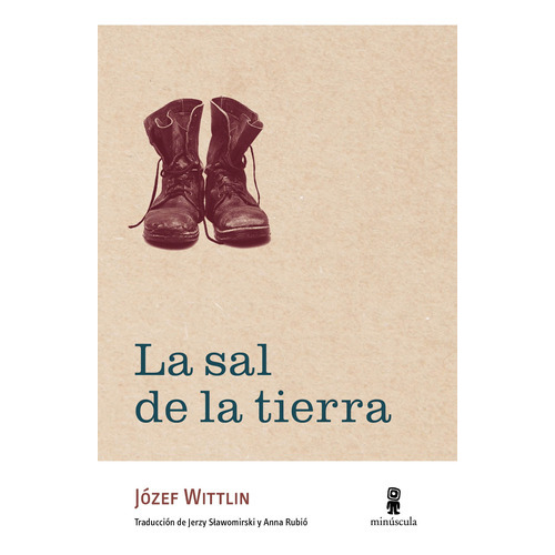 SAL DE LA TIERRA, LA (Nuevo) - JÓZEF WITTLIN, de JÓZEF WITTLIN. Editorial MINUSCULA en español