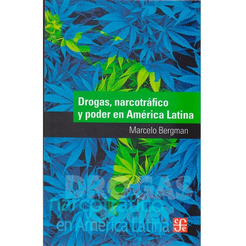 Drogas, Narcotrafico Y Poder En America Latina - Marcelo Ber