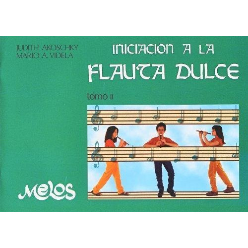 Iniciacion A La Flauta Dulce 2 Verde, De Akoschky, Judith. Editorial Melos De Ricordi Americana En Español