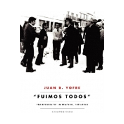 Fuimos Todos, de Yofre, Juan B.. Editorial Sudamericana, tapa blanda en español, 2007