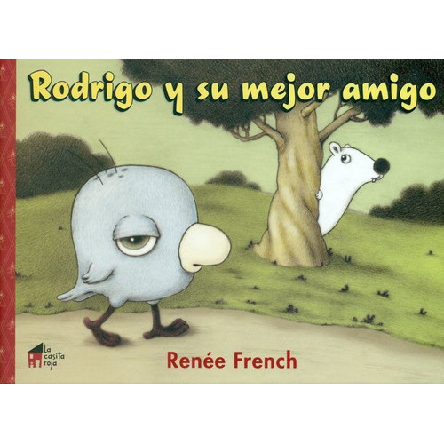 Rodrigo Y Su Mejor Amigo, De French, Renée. Editorial La Casita Roja, Tapa Dura En Español