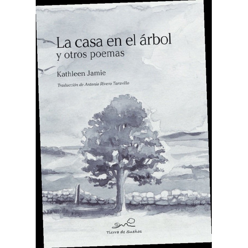 Casa En El Arbol Y Otros Poemas, El, De Jamie, Kathleen. Editorial La Fertilidad De La Tierra Ediciones, Tapa Blanda En Español