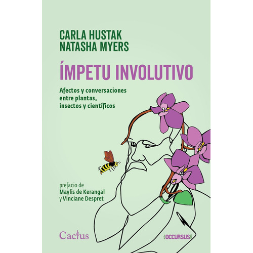 Ímpetu Involutivo: Afectos Y Conversaciones Entre Plantas, Insectos Y Científic, De Carla  Hustak. Editorial Cactus, Tapa Blanda, Edición 1 En Español