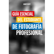 Guía Esencial Del Estudiante De Fotografía Profesional