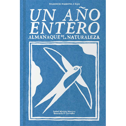 Un Año Entero, de Isabel Minhós Martins / Bernardo Carvalho. Editorial Fulgencio Pimentel, tapa blanda, edición 1 en español