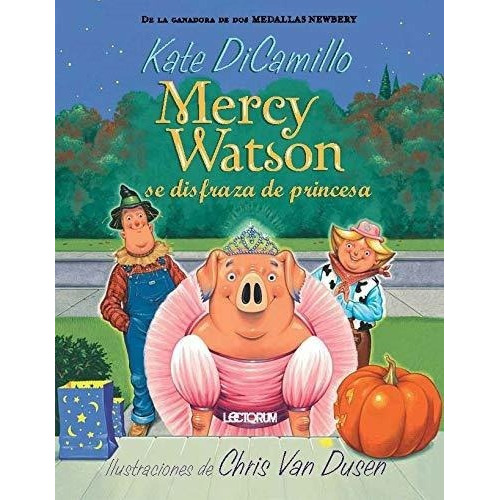 Mercy Watson Se Disfraza De Princesa - Kate..., de Kate Dicamillo. Editorial Lectorum Publications en español