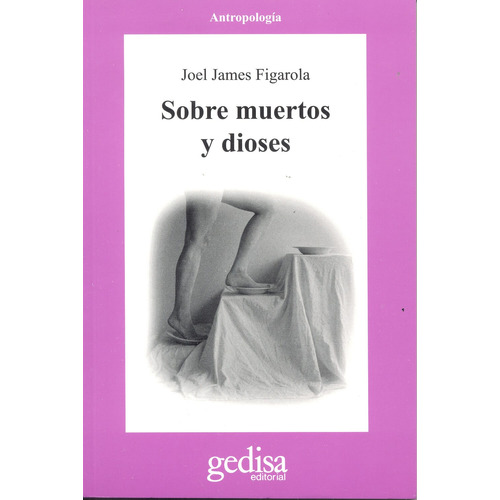 Sobre muertos y dioses, de Figarola James, Joel. Serie Cla- de-ma Editorial Gedisa en español, 2016