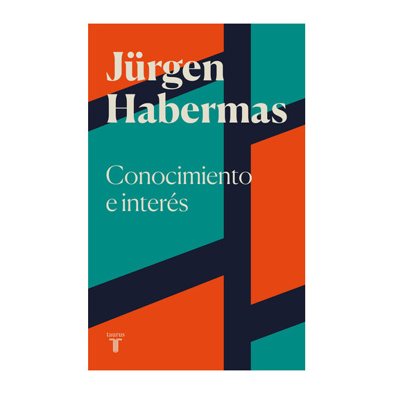 Conocimiento E Interes - Jurgen Habermas, De Jurgen Habermas. Editorial Taurus, Tapa Blanda En Español