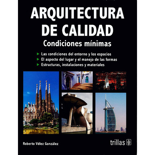 Arquitectura De Calidad: Condiciones Mínimas, De Roberto Vélez González. Editorial Trillas, Tapa Blanda En Español