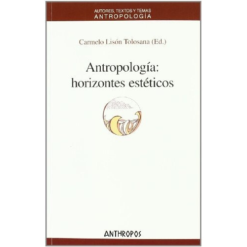 Antropologia : Horizontes Esteticos - Carm Lison Tolosana