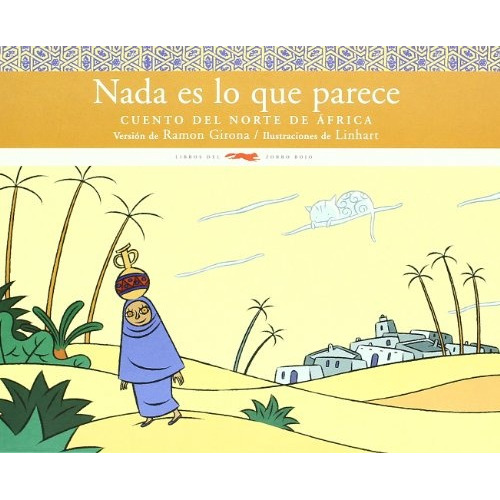 Nada es lo que Parece: Cuento Del Norte De Africa, de Ramon Girona. Editorial Libros del Zorro Rojo, tapa dura en español, 2023