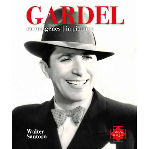 Gardel En Imagenes - In Pictures (bilingüe