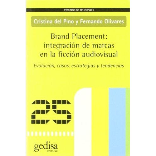 Brand Placement Marcas En La Ficción Audiovisual, Gedisa