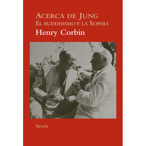 Acerca De Jung. El Buddhismo Y La Sophia - Henry Corbin