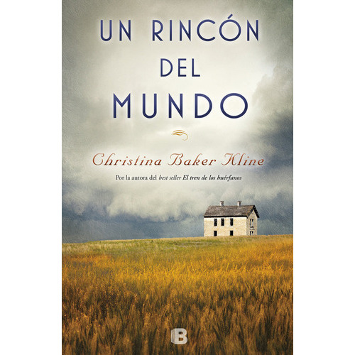 Un Rincãâ³n Del Mundo, De Baker Kline, Christina. Editorial B (ediciones B), Tapa Blanda En Español