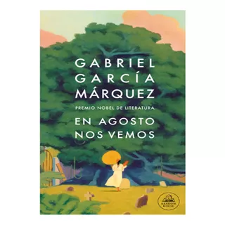 En Agosto Nos Vemos, Gabriel Garcia Marquez