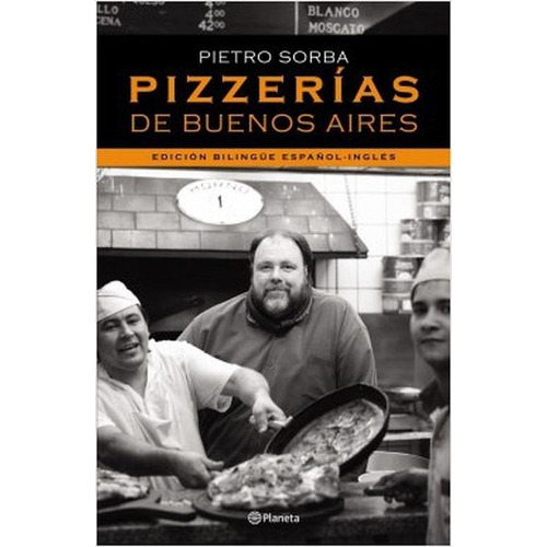 Pizzerías De Buenos Aires De Pietro Sorba - Planeta