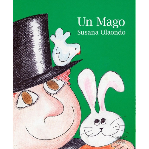 Un Mago, De Susana Olaondo. Editorial Alfaguara, Tapa Blanda, Edición 1 En Español