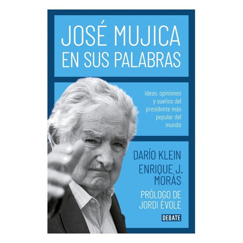 José Mujica En Sus Palabras » Darío Klein Enrique Moras