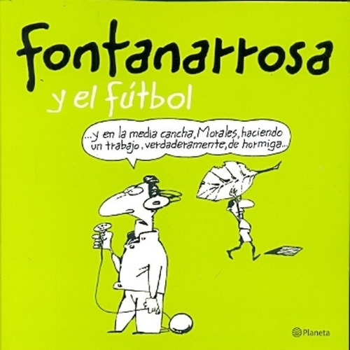 Fontanarrosa Y El Futbol - Fontanarrosa, Roberto