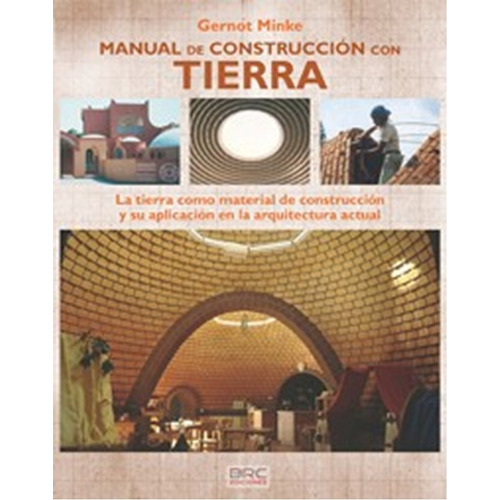 Manual De Construcción Con Tierra - Gernot Minke