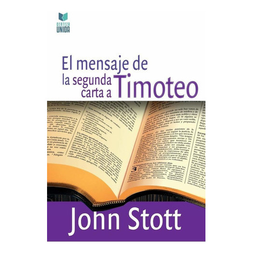 El Mensaje De La Segunda Carta A Timoteo, De John Stott. Editorial Puma En Español